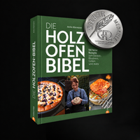 Die Holzofen-Bibel: 130 feine Rezepte zum Backen, Räuchern, Grillen und mehr